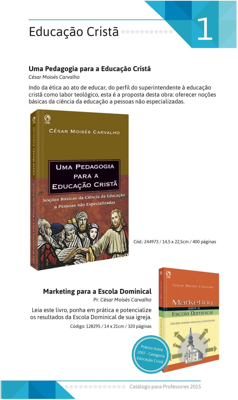 : 244973 / 14,5 x 22,5cm / 400 páginas Marketing para a Escola Dominical Pr.