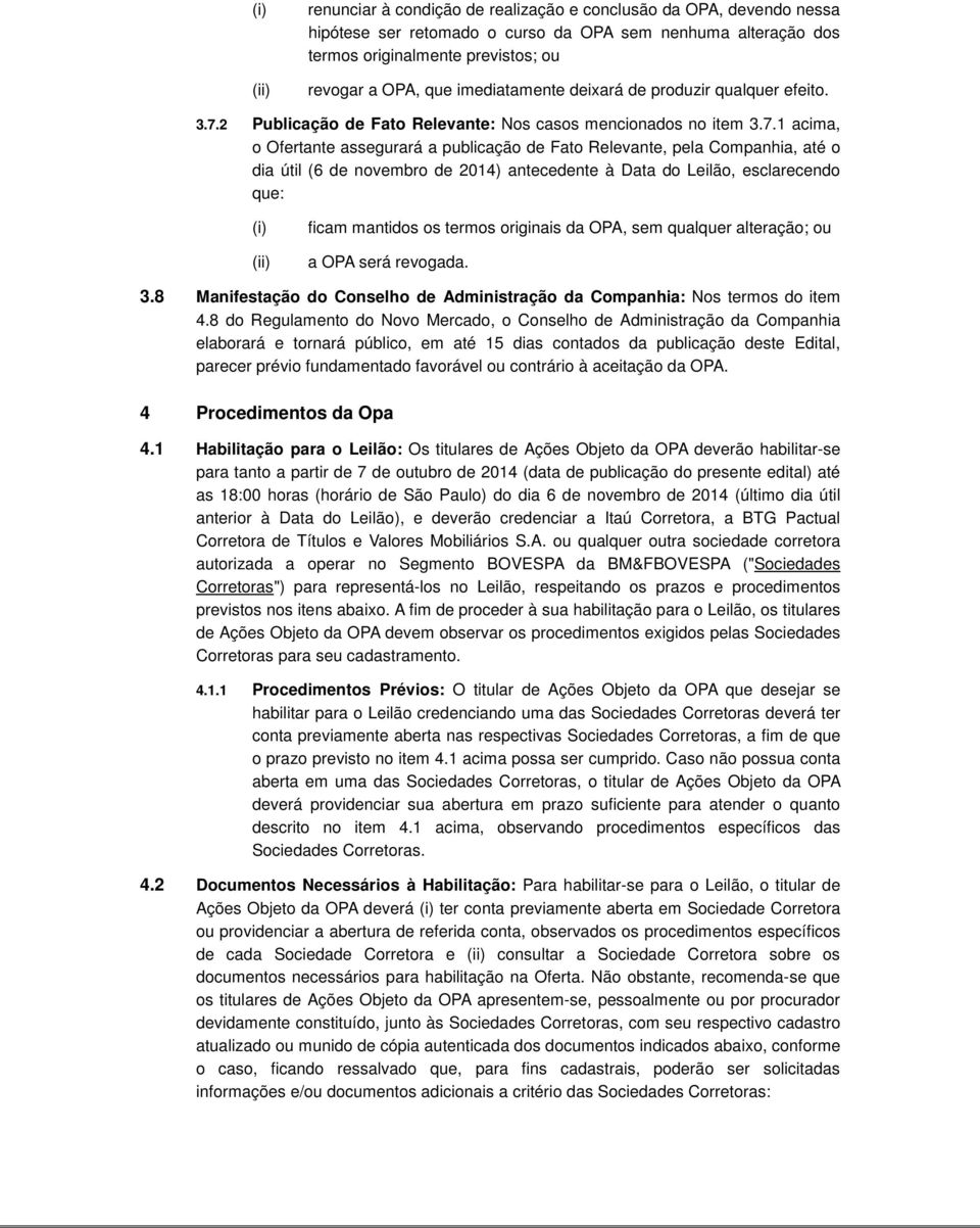 2 Publicação de Fato Relevante: Nos casos mencionados no item 3.7.