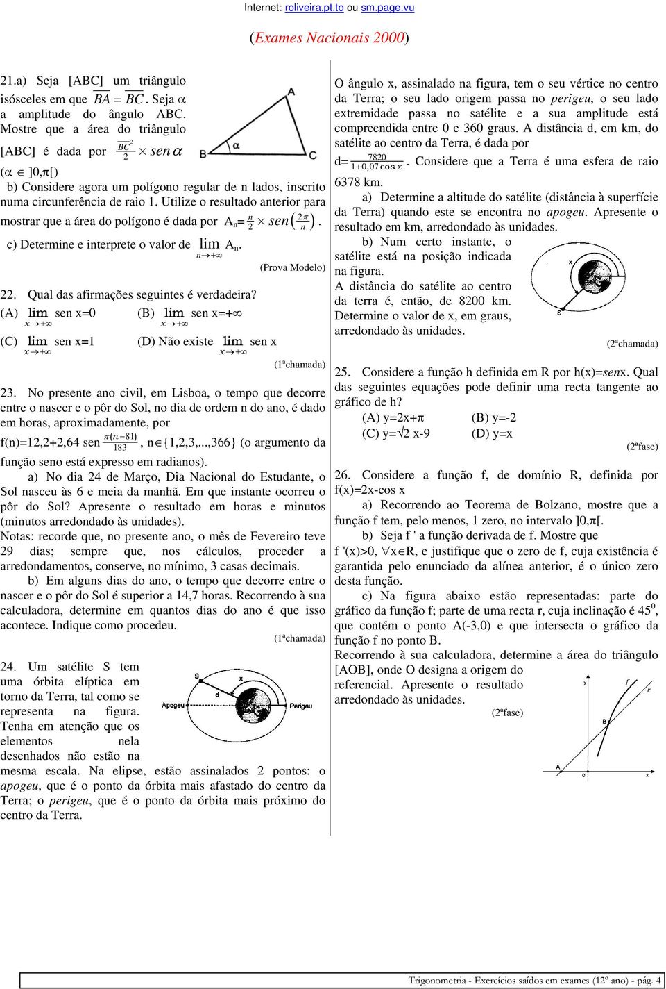 etremidade passa no satélite e a sua amplitude está Mostre que a área do triângulo compreendida entre 0 e 360 graus.