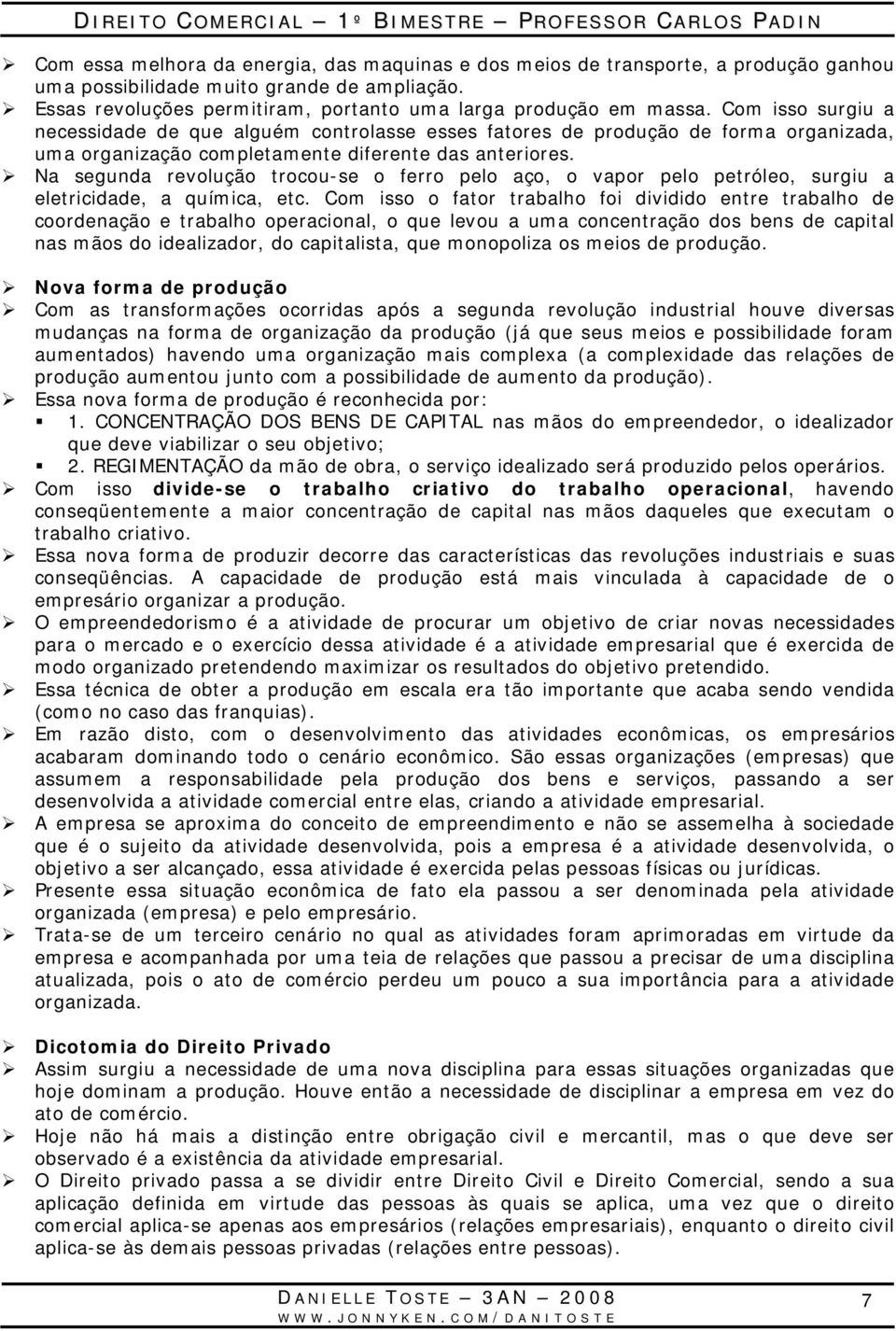 Na segunda revolução trocou-se o ferro pelo aço, o vapor pelo petróleo, surgiu a eletricidade, a química, etc.