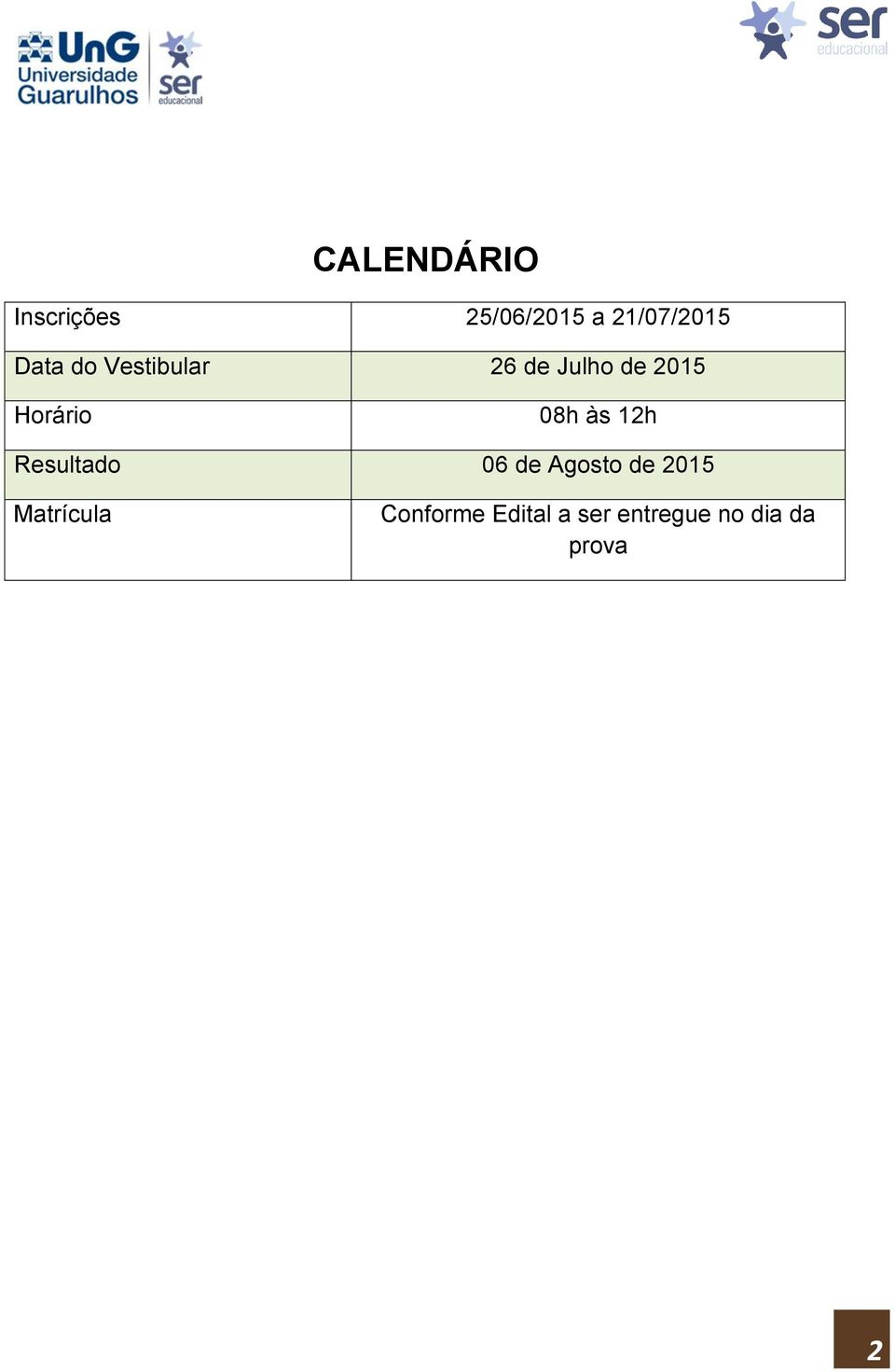 08h às 12h Resultado 06 de Agosto de 2015