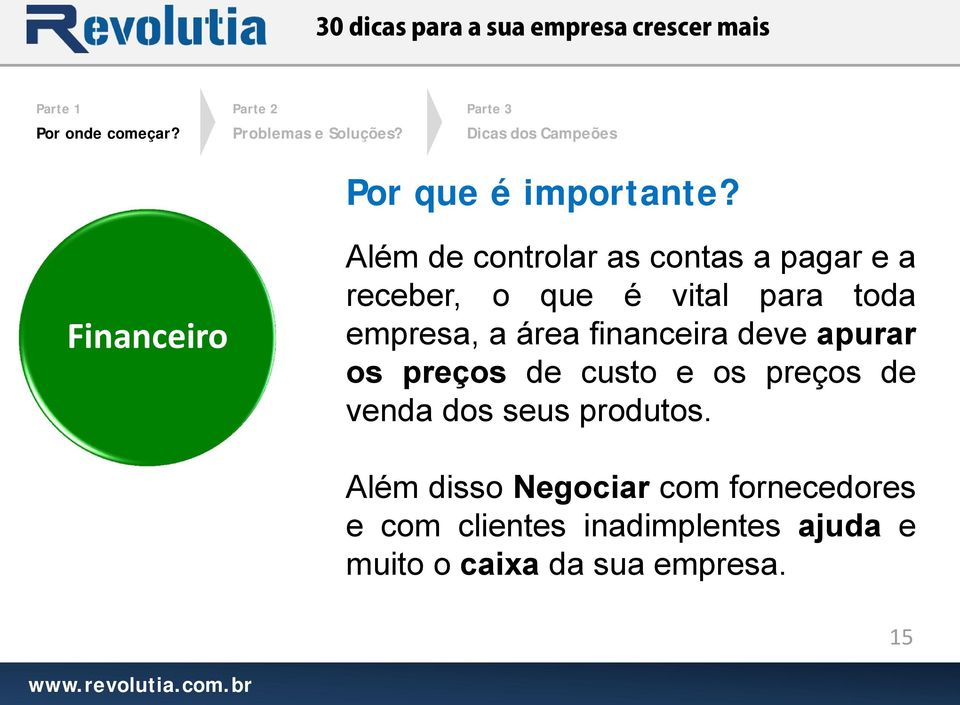 para toda empresa, a área financeira deve apurar os preços de custo e os