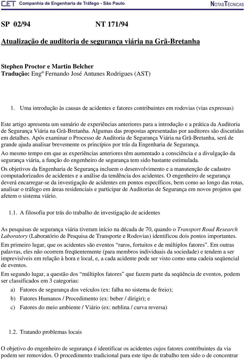 Segurança Viária na Grã-Bretanha. Algumas das propostas apresentadas por auditores são discutidas em detalhes.