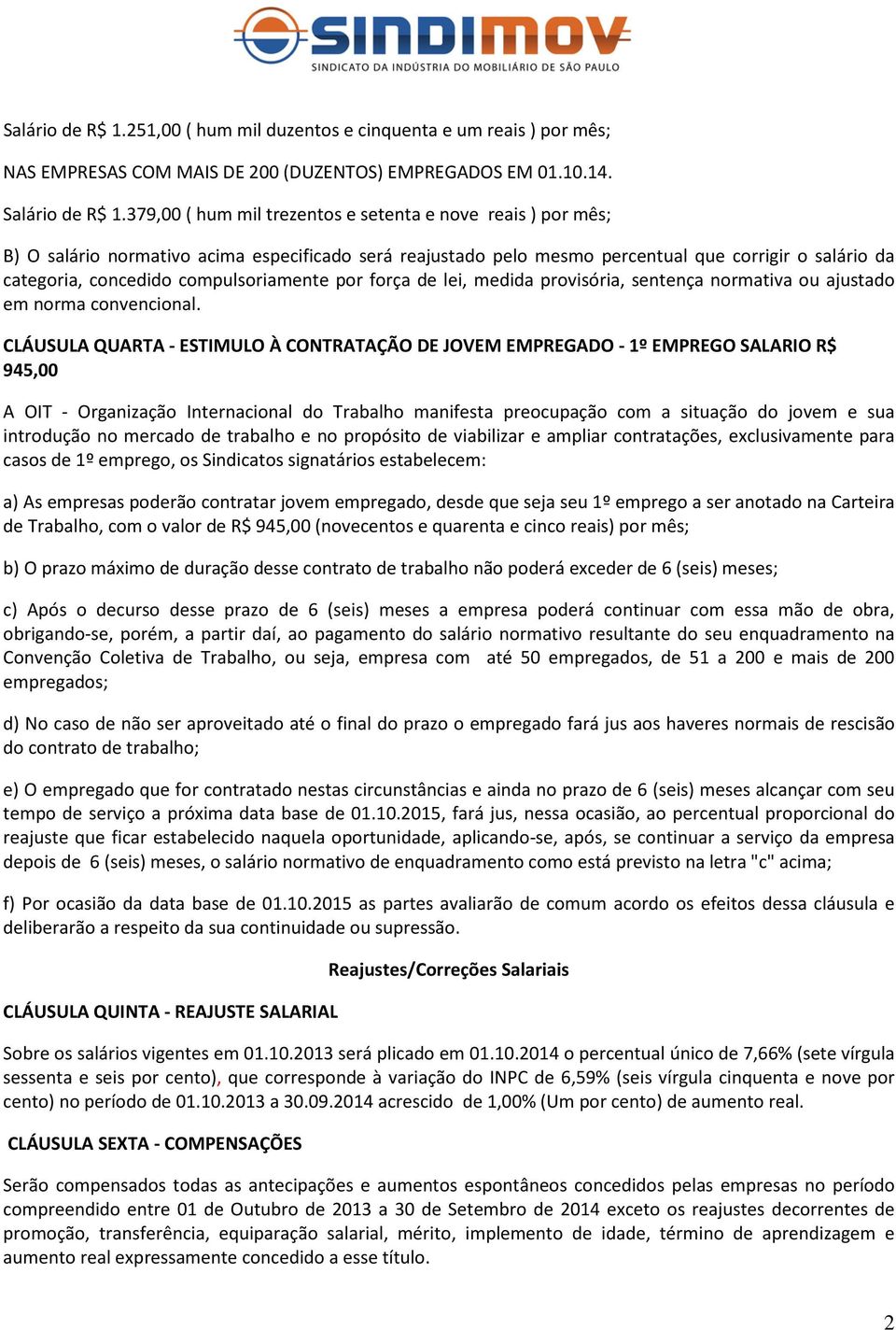 compulsoriamente por força de lei, medida provisória, sentença normativa ou ajustado em norma convencional.