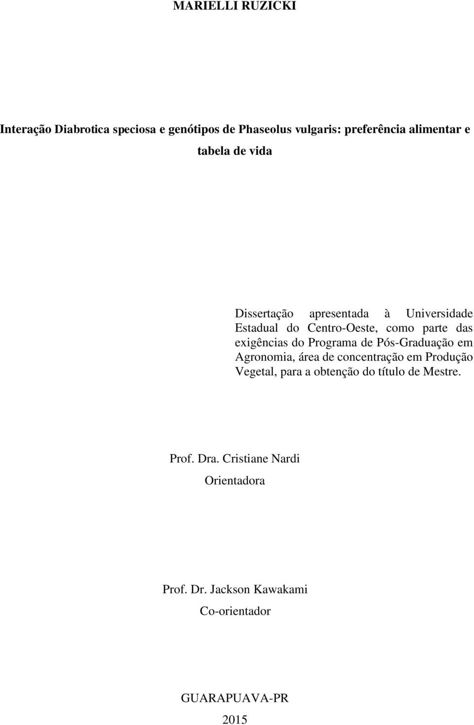 Progrm de Pós-Grdução em Agronomi, áre de concentrção em Produção Vegetl, pr obtenção do título