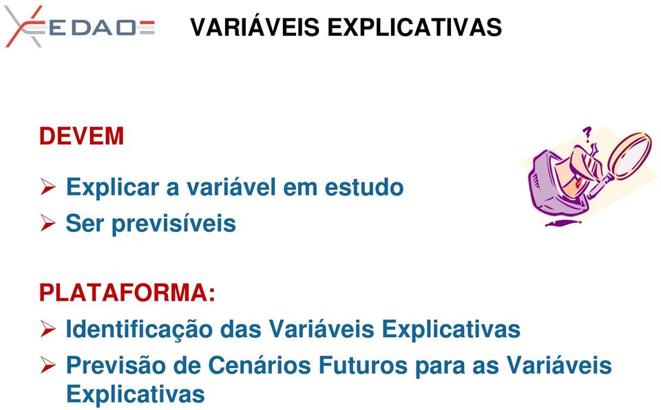 Identificação das Variáveis Explicativas