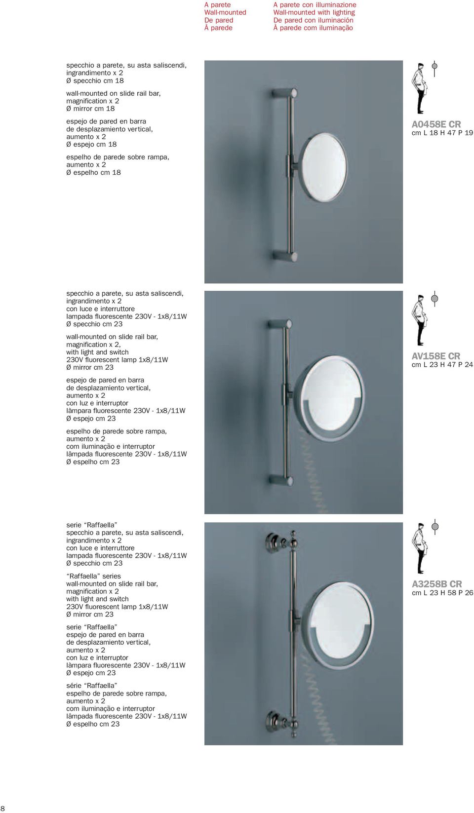 aumento x 2 Ø espelho cm 18 A0458E CR cm L 18 H 47 P 19 specchio a parete, su asta saliscendi, ingrandimento x 2 con luce e interruttore lampada fluorescente 230V - 1x8/11W Ø specchio cm 23