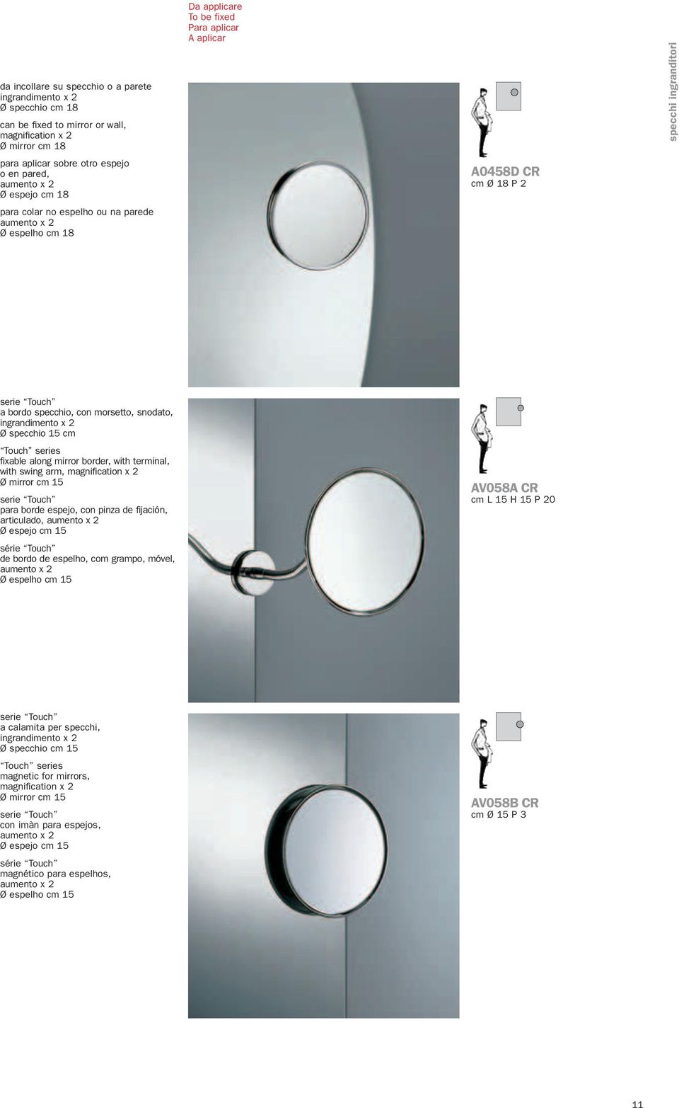 morsetto, snodato, ingrandimento x 2 Ø specchio 15 cm Touch series fixable along mirror border, with terminal, with swing arm, magnification x 2 Ø mirror cm 15 serie Touch para borde espejo, con