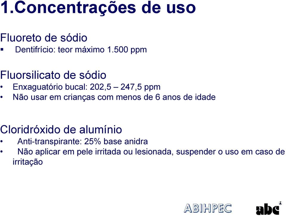 crianças com menos de 6 anos de idade Cloridróxido de alumínio