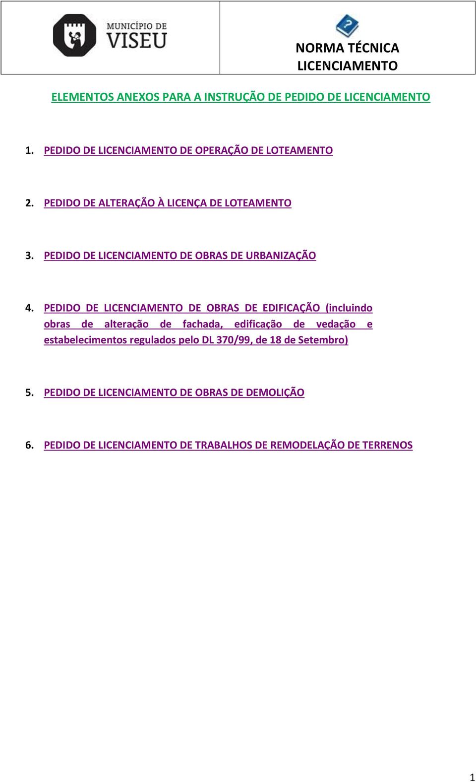 PEDIDO DE DE OBRAS DE EDIFICAÇÃO (incluindo obras de alteração de fachada, edificação de vedação e