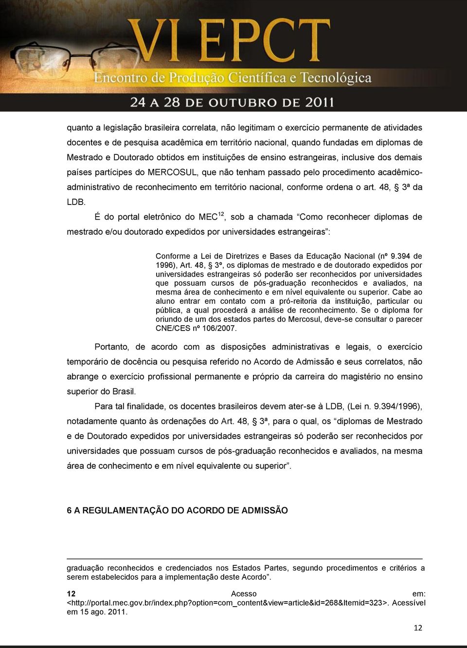 território nacional, conforme ordena o art. 48, 3ª da LDB.