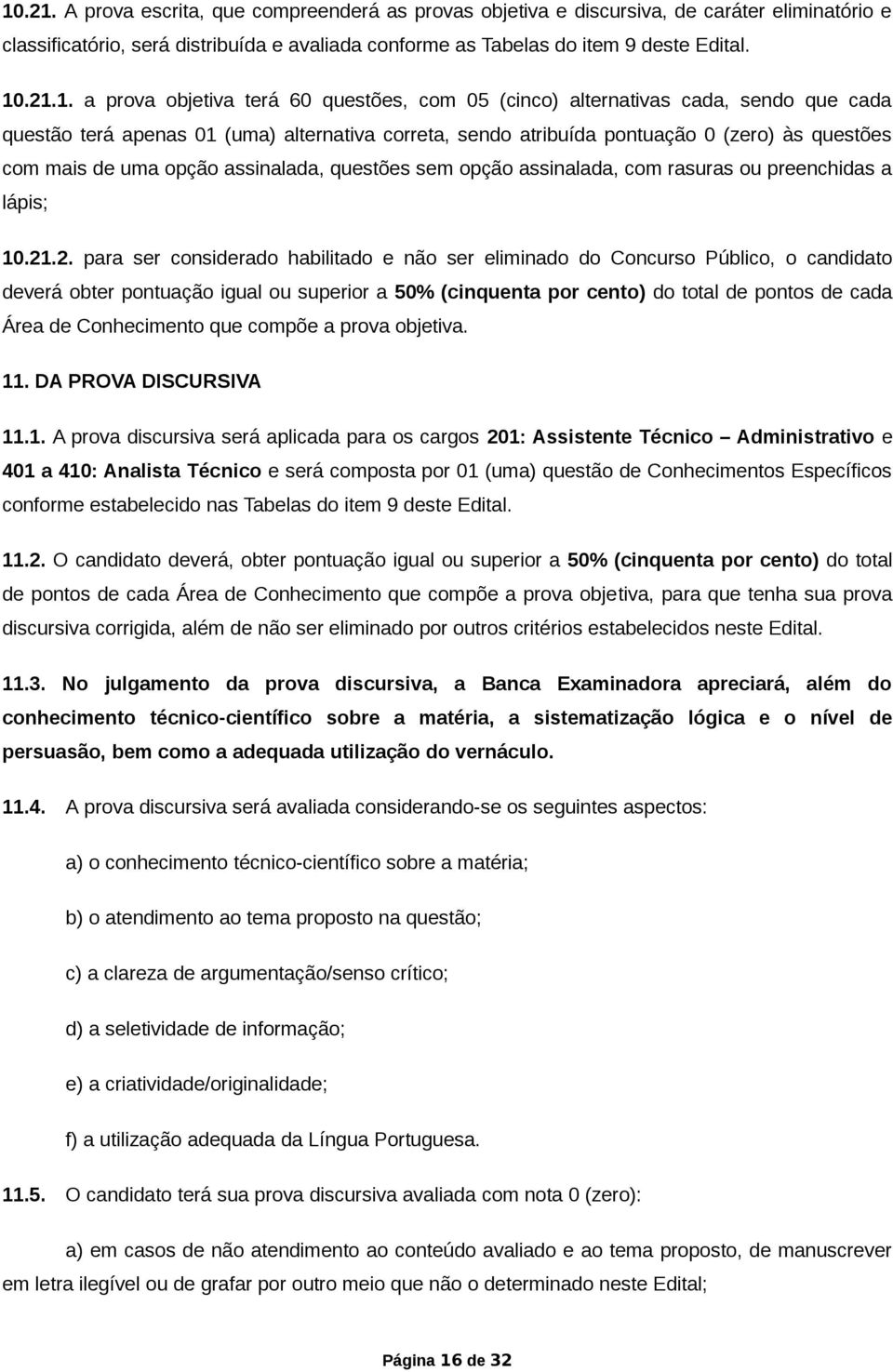 opção assinalada, questões sem opção assinalada, com rasuras ou preenchidas a lápis; 10.21