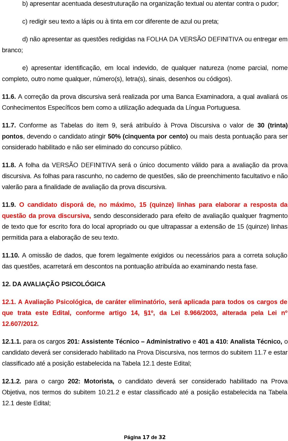 letra(s), sinais, desenhos ou códigos). 11.6.