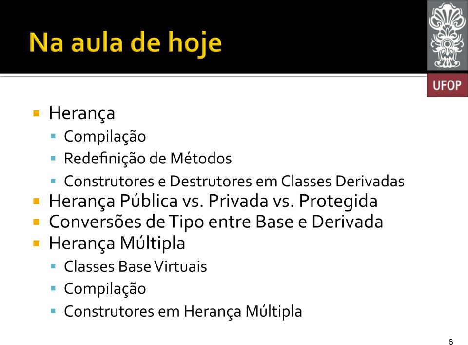 %Privada%vs.%Protegida%! Conversões%de%Tipo%entre%Base%e%Derivada%!