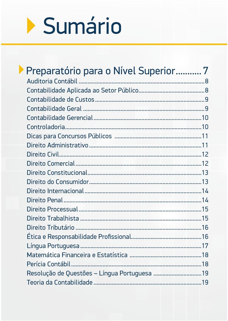 ..12 Direito Constitucional...13 Direito do Consumidor...13 Direito Internacional...14 Direito Penal...14 Direito Processual...15 Direito Trabalhista...15 Direito Tributário.