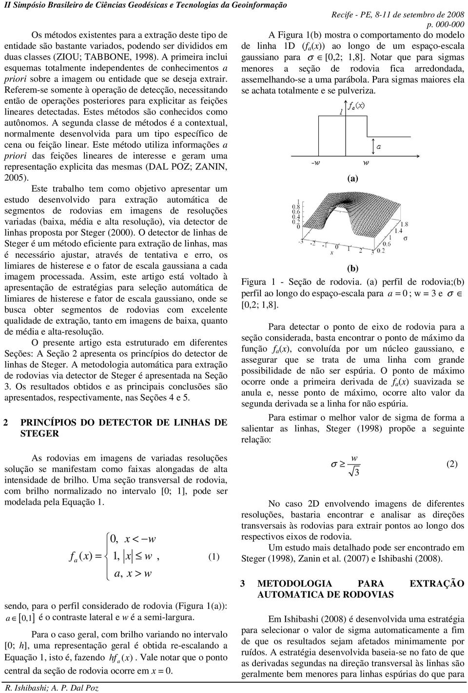 Notar que para sigmas esquemas totalmente independentes de conhecimentos a menores a seção de rodovia fica arredondada, priori sobre a imagem ou entidade que se deseja extrair.