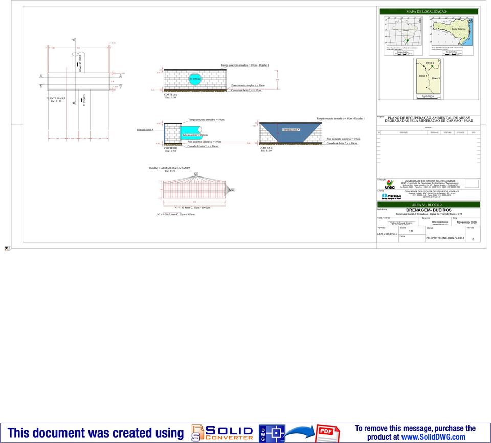 de brita 2, e 1cm Detalhe 1: RMDUR D TMP 1 Pis cncret simples e 1cm Pis cncret simples e 1cm ORT 1.6 1.6 RVISÕS ntrada cal tub cncret Ø 1cm PNO D RUPRÇÃO MINT D RS DGRDDS P MINRÇÃO D RVÃO - PRD 1.