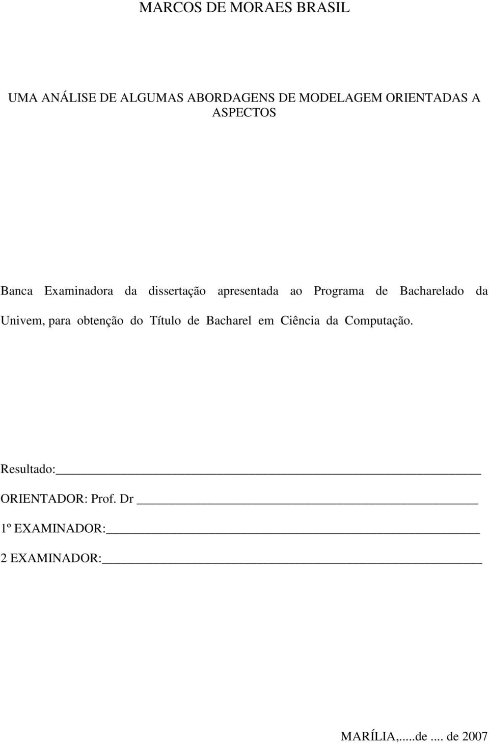 Bacharelado da Univem, para obtenção do Título de Bacharel em Ciência da