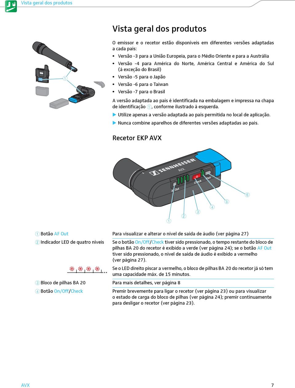 identificada na embalagem e impressa na chapa de identificação 1, conforme ilustrado à esquerda. Utilize apenas a versão adaptada ao país permitida no local de aplicação.