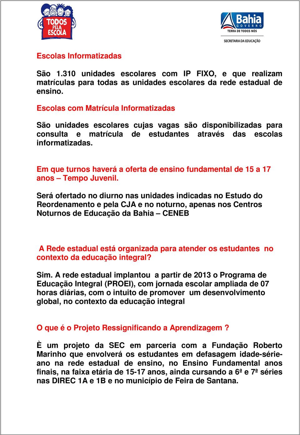 Em que turnos haverá a oferta de ensino fundamental de 15 a 17 anos Tempo Juvenil.