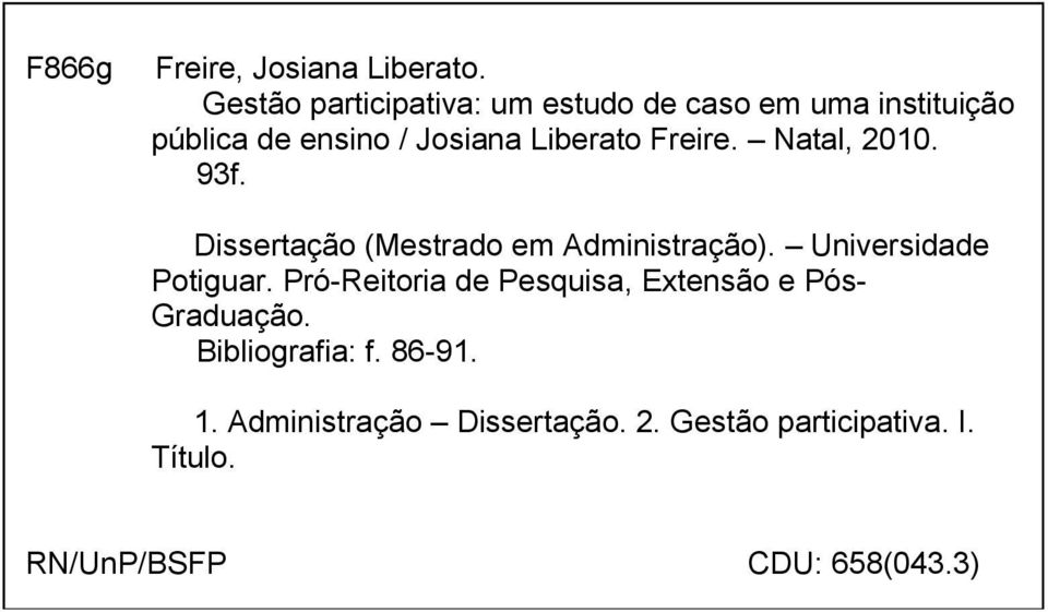 Freire. Natal, 2010. 93f. Dissertação (Mestrado em Administração). Universidade Potiguar.