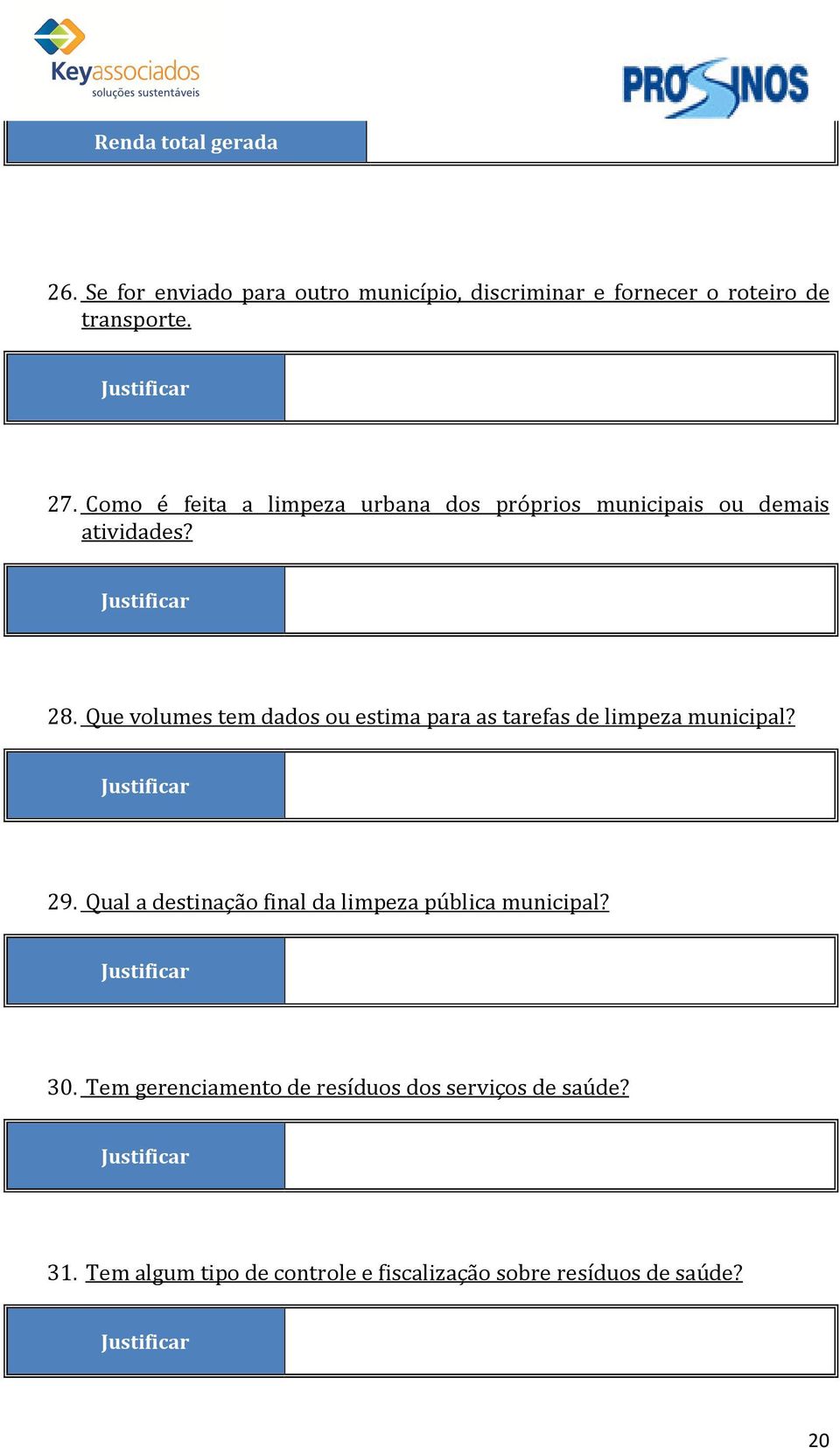 Que volumes tem dados ou estima para as tarefas de limpeza municipal? Justificar 29.