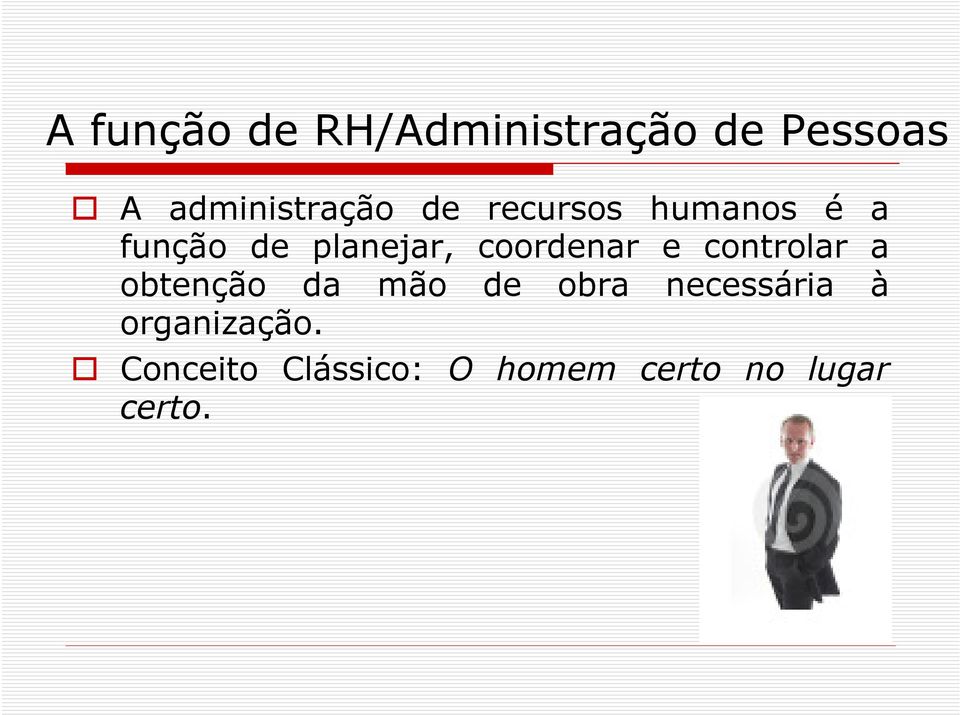 controlar a obtenção da mão de obra necessária à