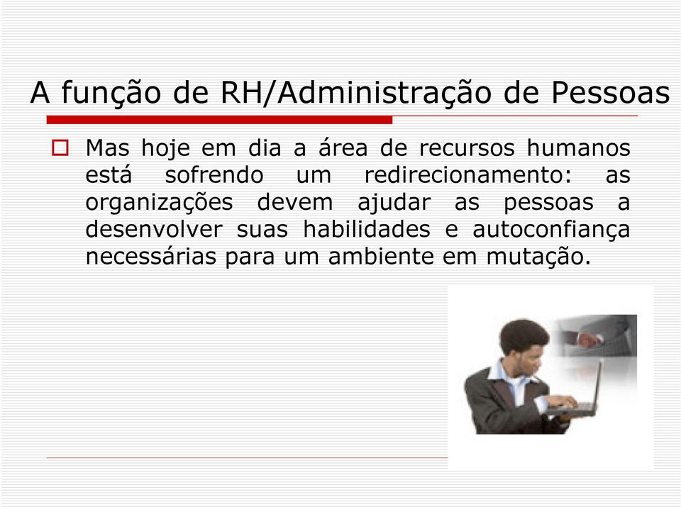 as organizações devem ajudar as pessoas a desenvolver suas