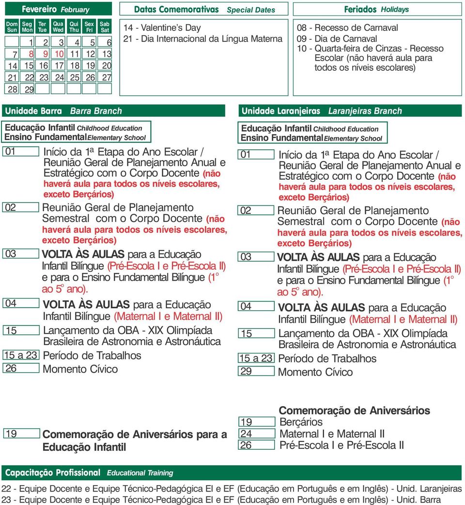 para tds s níveis esclares, excet ) 02 Reuniã Geral de Planejament Semestral cm Crp Dcente (nã haverá aula para tds s níveis esclares, excet ) 03 VOLTA ÀS AULAS para a Educaçã Infantil Bilíngue