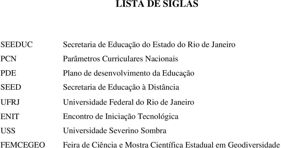 Secretaria de Educação à Distância Universidade Federal do Rio de Janeiro Encontro de Iniciação