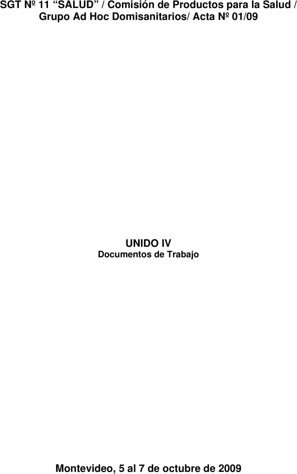 Domisanitarios/ Acta Nº 01/09 UNIDO IV
