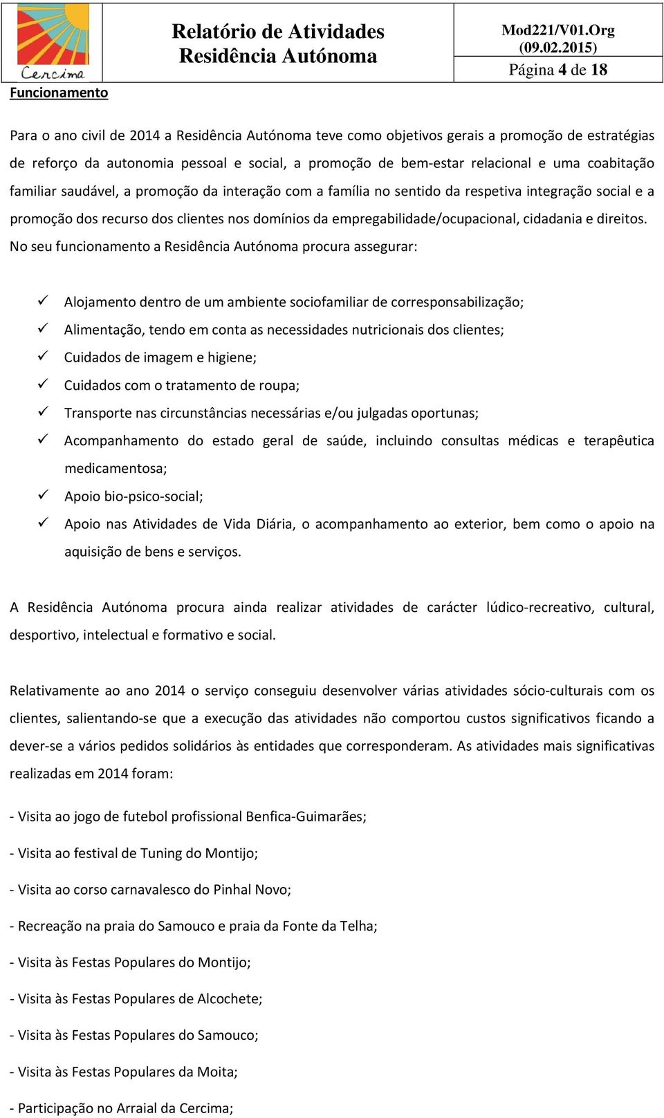 empregabilidade/ocupacional, cidadania e direitos.