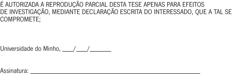 DECLARAÇÃO ESCRITA DO INTERESSADO, QUE A TAL SE