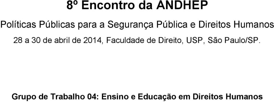 abril de 2014, Faculdade de Direito, USP, São