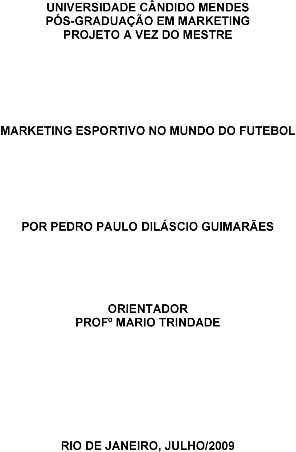 ESPORTIVO NO MUNDO DO FUTEBOL POR PEDRO PAULO