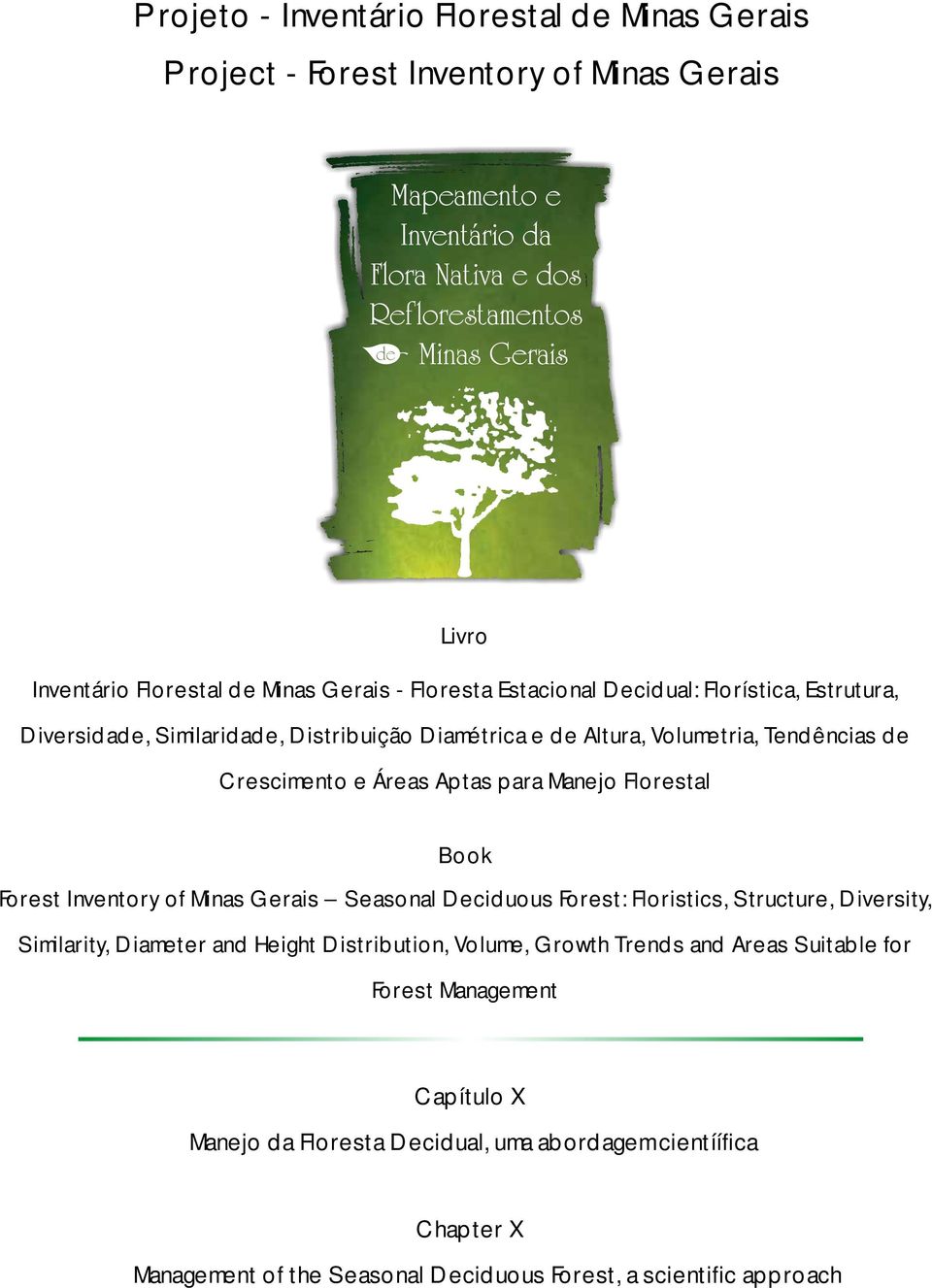 Forest Inventory of Minas Gerais Seasonal Deciduous Forest: Floristics, Structure, Diversity, Similarity, Diameter and Height Distribution, Volume, Growth Trends and