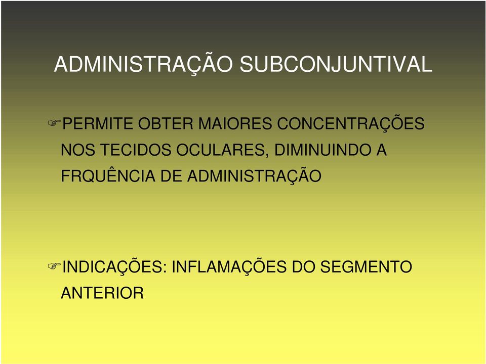 DIMINUINDO A FRQUÊNCIA DE ADMINISTRAÇÃO