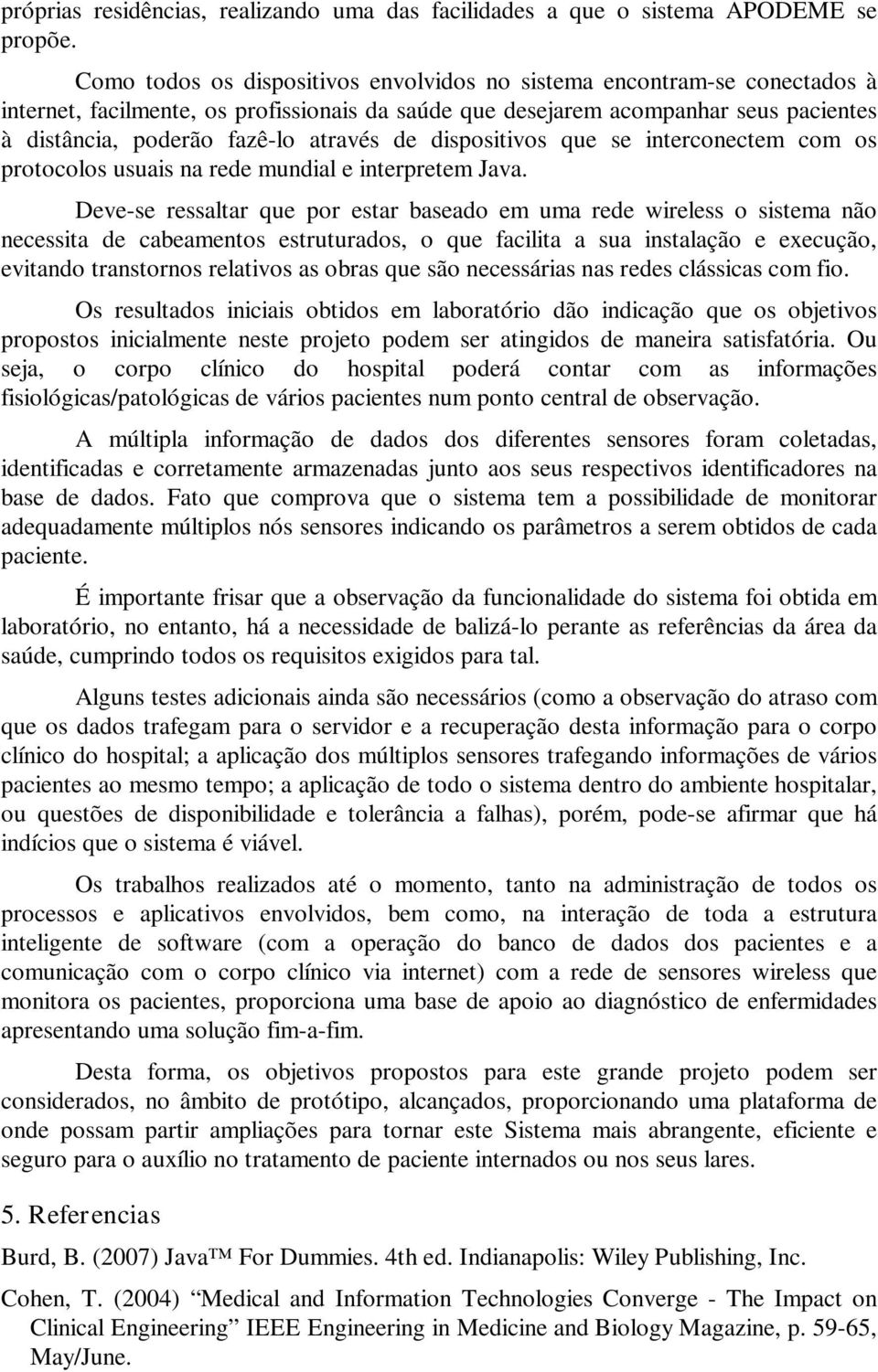 de dispositivos que se interconectem com os protocolos usuais na rede mundial e interpretem Java.