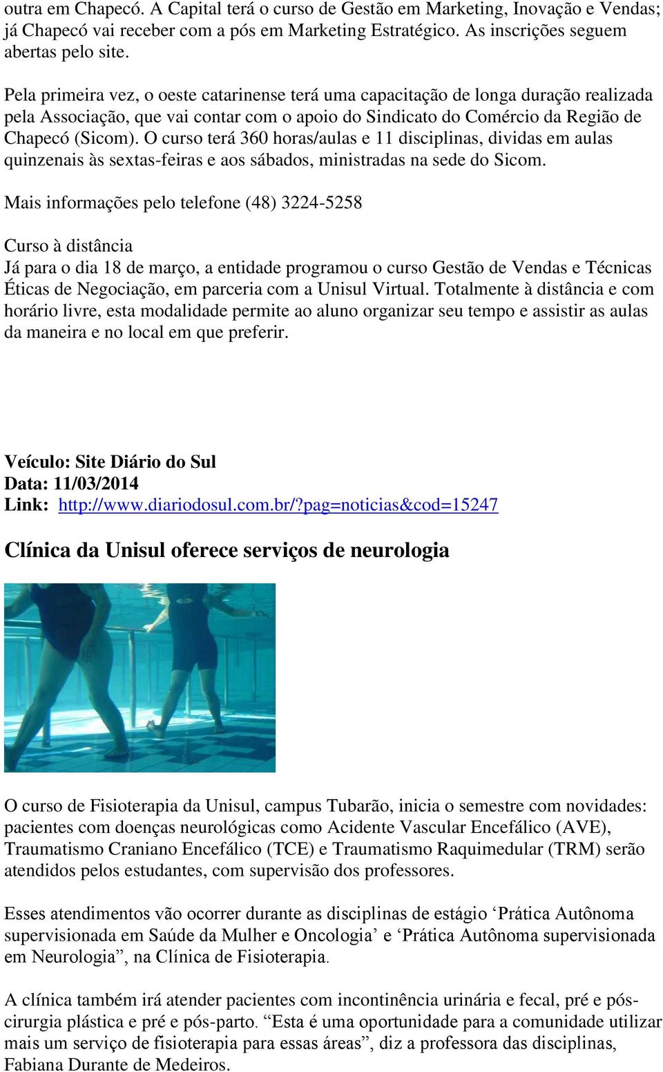 O curso terá 360 horas/aulas e 11 disciplinas, dividas em aulas quinzenais às sextas-feiras e aos sábados, ministradas na sede do Sicom.