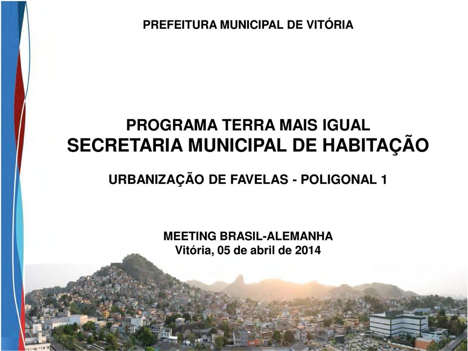URBANIZAÇÃO DE FAVELAS - POLIGONAL 1 MEETING