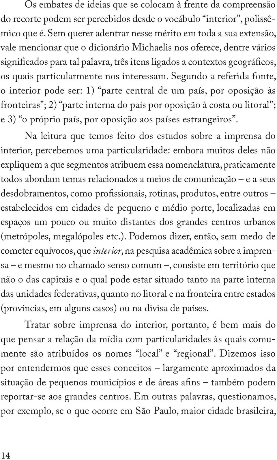 geográficos, os quais particularmente nos interessam.