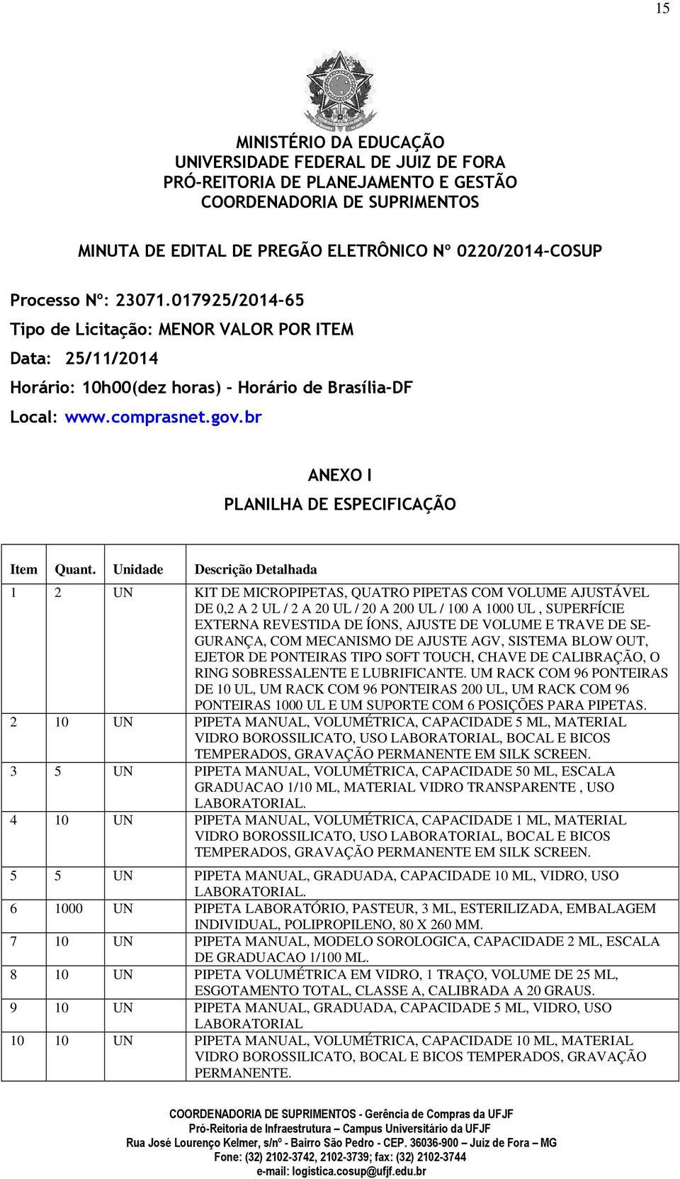 br ANEXO I PLANILHA DE ESPECIFICAÇÃO Item Quant.