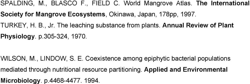 The leaching substance from plants. Annual Review of Plant Physiology. p.305-324, 1970. WILSON, M.