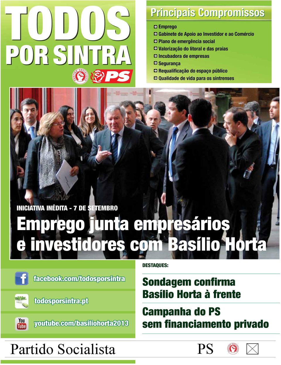 - 7 DE SETEMBRO Emprego junta empresários e investidores com Basílio Horta DESTAQUES: facebook.com/todosporsintra todosporsintra.