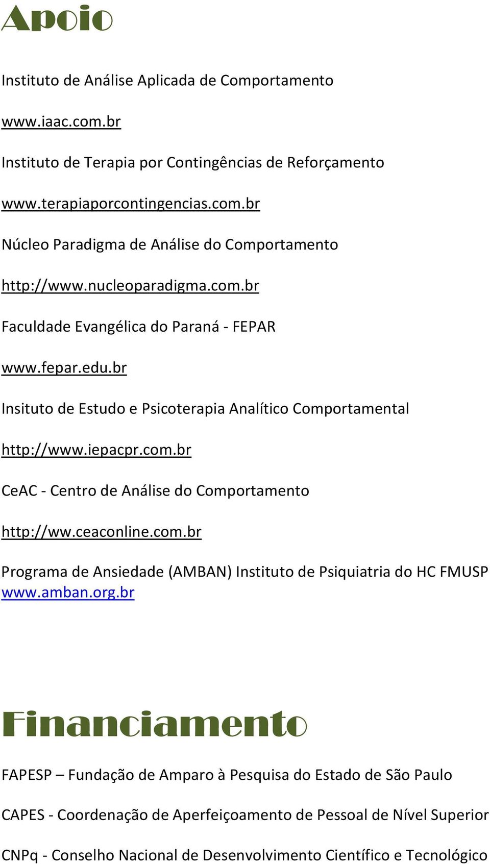 ceaconline.com.br Programa de Ansiedade (AMBAN) Instituto de Psiquiatria do HC FMUSP www.amban.org.