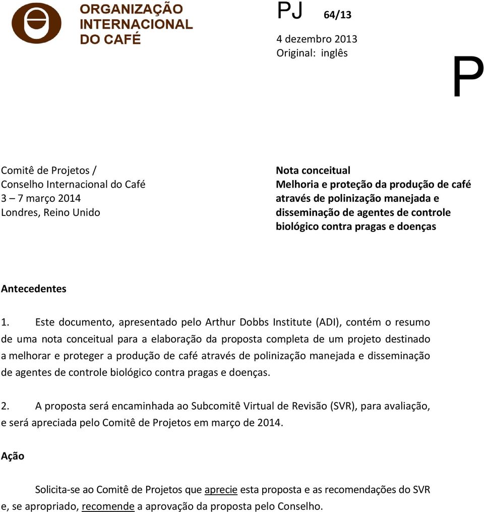 Este documento, apresentado pelo Arthur Dobbs Institute (ADI), contém o resumo de uma nota conceitual para a elaboração da proposta completa de um projeto destinado a melhorar e proteger a produção