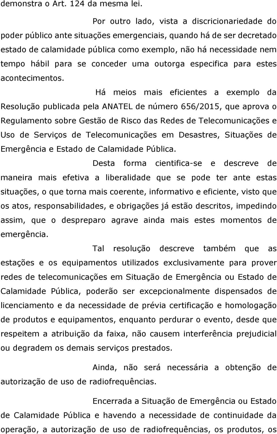 se conceder uma outorga especifica para estes acontecimentos.