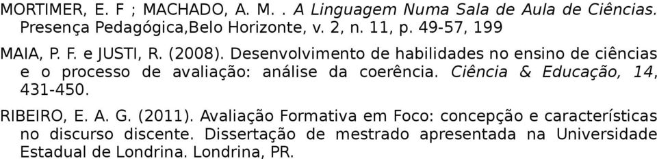 Desenvolvimento de habilidades no ensino de ciências e o processo de avaliação: análise da coerência.