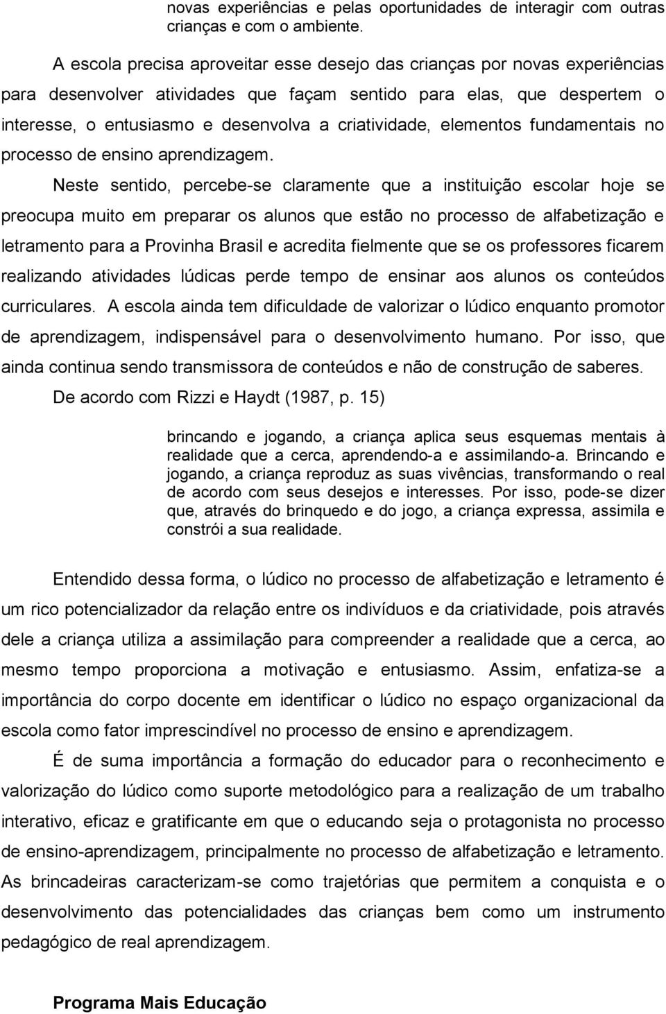 criatividade, elementos fundamentais no processo de ensino aprendizagem.