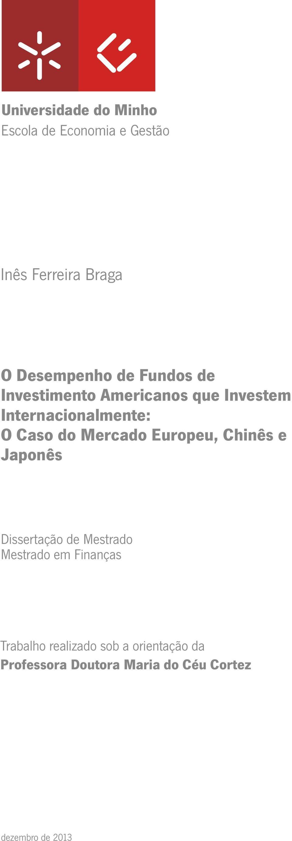 Mercado Europeu, Chinês e Japonês Dissertação de Mestrado Mestrado em Finanças